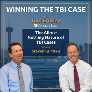 Steven Gursten: The All-or-Nothing Nature of TBI Cases Steven Gursten: The All-or-Nothing Nature of TBI Cases